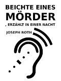 Cover-Bild zum Titel 'Beichte eines Mörders, erzählt in einer Nacht' von 'Joseph Roth'