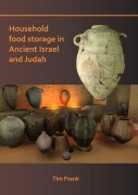 Cover-Bild zum Titel 'Household Food Storage in Ancient Israel and Judah' von 'Tim Frank'