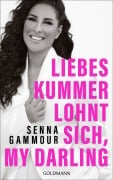 Liebeskummer lohnt sich, my darling - Senna Gammour