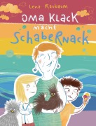 Cover-Bild zum Titel 'Oma Klack macht Schabernack' von 'Lena Raubaum'