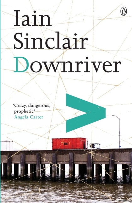 Downriver - Iain Sinclair