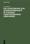 Cover-Bild zum Titel 'Die Ausführung des Zwangsverkaufs im Zwangsversteigerungsverfahren' von 'P. Reinhard'
