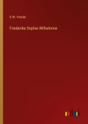 Cover-Bild zum Titel 'Friederike Sophie Wilhelmine' von 'G. W. Vreede'