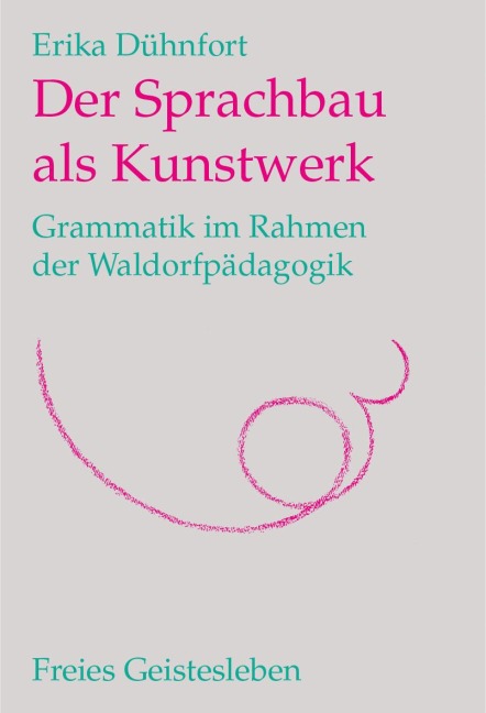 Der Sprachbau als Kunstwerk - Erika Dühnfort