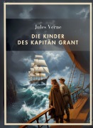 Cover-Bild zum Titel 'Jules Verne: Die Kinder des Kapitän Grant. Vollständige Neuausgabe' von 'Jules Verne'