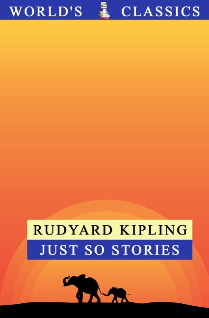 Just so stories - Rudyard Kipling
