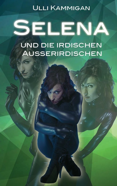 Selena und die irdischen Außerirdischen - Ulli Kammigan