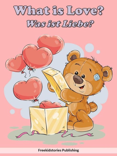 Was ist Liebe? - What is Love? - Freekidstories Publishing
