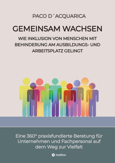 Gemeinsam wachsen: Wie Inklusion von Menschen mit Behinderung am Ausbildungs- und Arbeitsplatz gelingt - Paco D¿Acquarica
