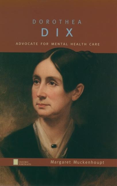 Dorothea Dix - Margaret Muckenhoupt