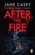 Cover-Bild zum Titel 'After the Fire' von 'Jane Casey'