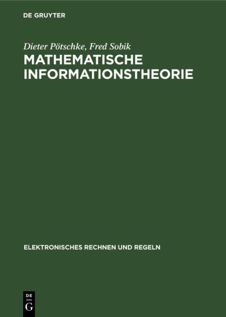 Mathematische Informationstheorie - Dieter Pötschke, Fred Sobik