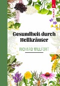 Cover-Bild zum Titel 'Gesundheit durch Heilkräuter' von 'Richard Willfort'