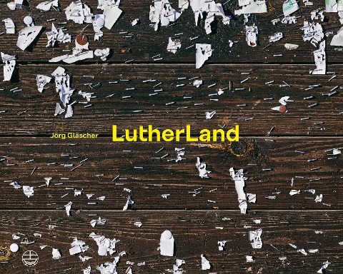 LutherLand - Jörg Gläscher