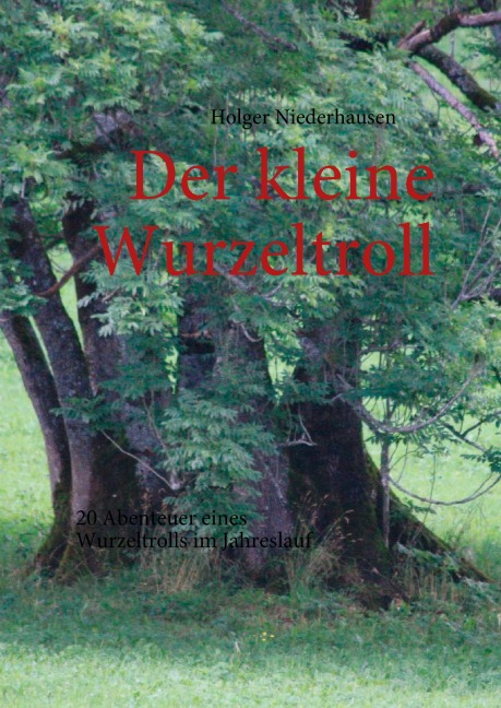Der kleine Wurzeltroll - Holger Niederhausen