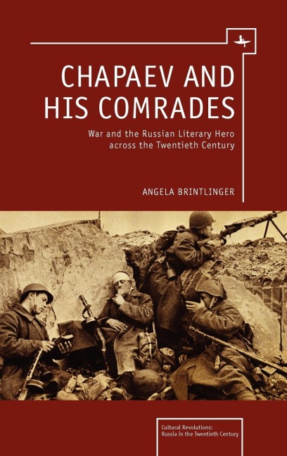 Chapaev and His Comrades - Angela Brintlinger