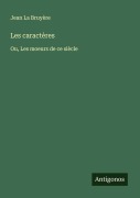 Cover-Bild zum Titel 'Les caractères' von 'Jean La Bruyère'