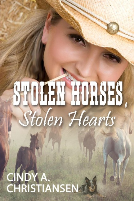 Stolen Horses, Stolen Hearts - Cindy A Christiansen