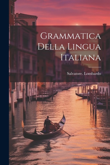 Grammatica della lingua italiana - Salvatore Lombardo