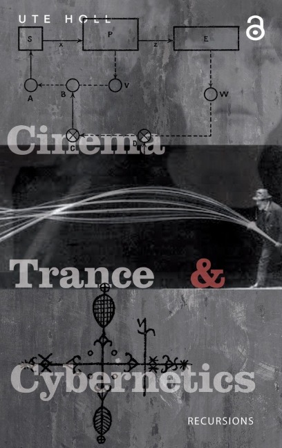 Cinema, Trance and Cybernetics - Ute Holl