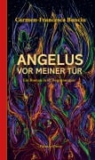 Cover-Bild zum Titel 'Angelus vor meiner Tür' von 'Carmen-Francesca Banciu'