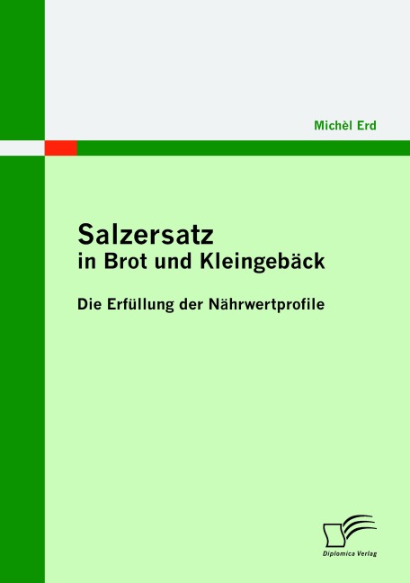 Salzersatz in Brot und Kleingebäck: Die Erfüllung der Nährwertprofile - Michèl Erd