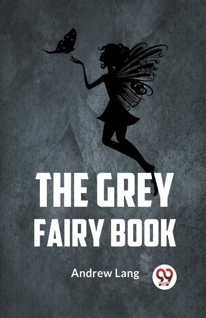 The Grey Fairy Book - Ed Andrew Lang
