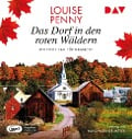 Das Dorf in den roten Wäldern. Der erste Fall für Gamache - Louise Penny