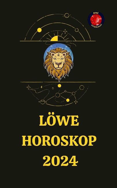 Löwe Horoskop 2024 - Angeline Rubi and Alina A. Rubi
