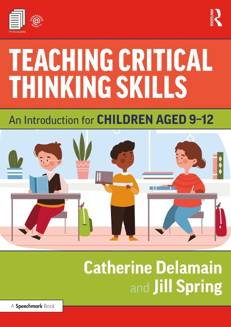 Teaching Critical Thinking Skills - Catherine Delamain, Jill Spring