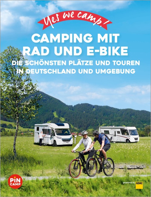 Yes we camp! Camping mit Rad und E-Bike - Annett Sachs, Heidi Siefert