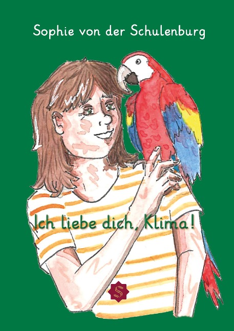 Ich liebe dich, Klima! - Sophie von der Schulenburg