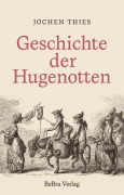 Cover-Bild zum Titel 'Geschichte der Hugenotten' von 'Jochen Thies'