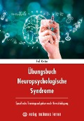 Cover-Bild zum Titel 'Übungsbuch Neuropsychologische Syndrome' von 'Erich Kasten'