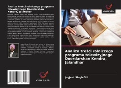 Cover-Bild zum Titel 'Analiza tre¿ci rolniczego programu telewizyjnego Doordarshan Kendra, Jalandhar' von 'Jagjeet Singh Gill'
