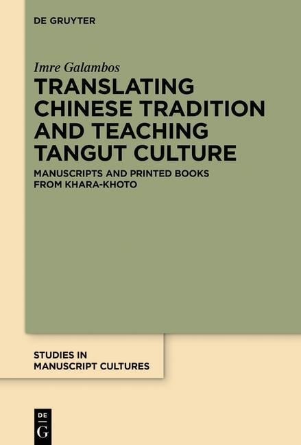 Translating Chinese Tradition and Teaching Tangut Culture - Imre Galambos