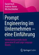 Cover-Bild zum Titel 'Prompt Engineering im Unternehmen - eine Einführung' von 'Daniel Koch, Nils Brechbühler, Andreas Kohne'