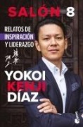 Cover-Bild zum Titel 'Salón 8. Relatos de Inspiración Y Liderazgo / Classroom 8: Stories of Inspiration and Leadership' von 'Yokoi Kenji Díaz'