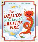Cover-Bild zum Titel 'The Dragon Who Couldn't Breathe Fire' von 'Roger Lam'