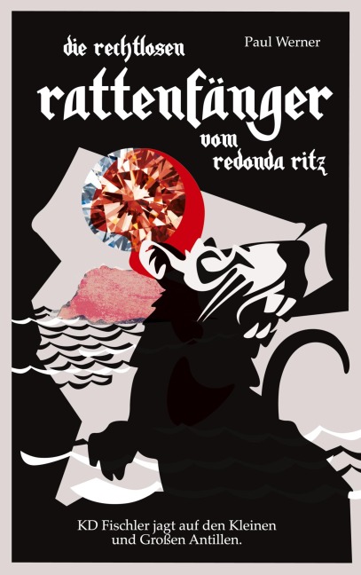 Die rechtlosen Rattenfänger vom Redonda Ritz - Paul Werner