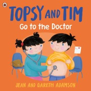 Cover-Bild zum Titel 'Topsy and Tim: Go to the Doctor' von 'Jean Adamson'