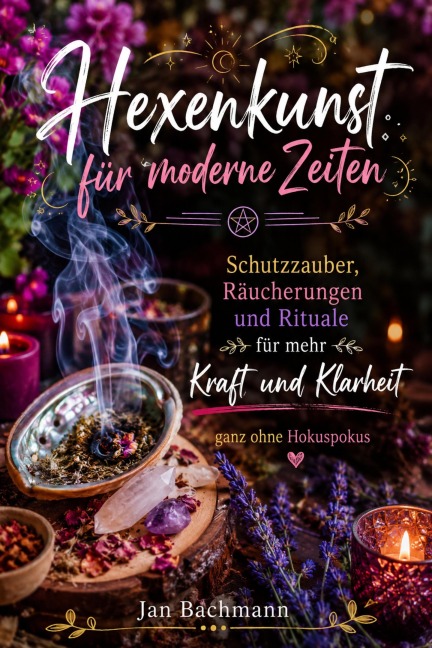 Hexenkunst für moderne Zeiten - Jan Bachmann