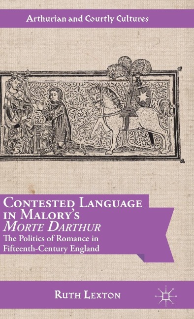 Contested Language in Malory's Morte Darthur - R. Lexton