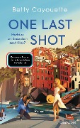 Cover-Bild zum Titel 'One last shot - Macht es am Ende doch noch Klick?' von 'Betty Cayouette'