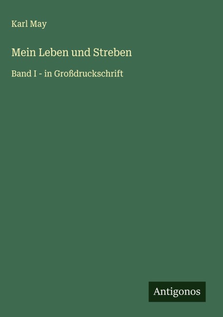 Mein Leben und Streben - Karl May