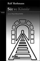 Süt ve Kömür - Ralf Rothmann