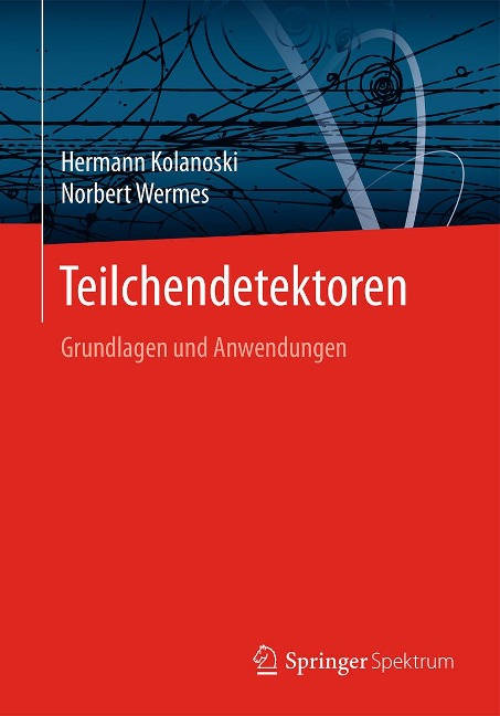 Teilchendetektoren - Hermann Kolanoski, Norbert Wermes