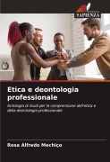 Cover-Bild zum Titel 'Etica e deontologia professionale' von 'Rosa Alfredo Mechiço'