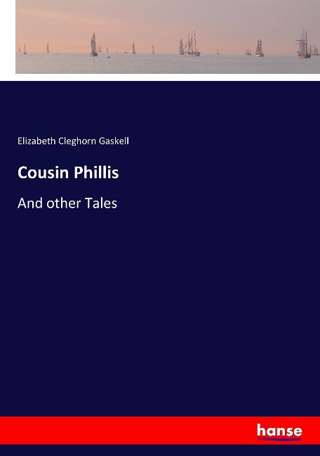 Cousin Phillis - Elizabeth Cleghorn Gaskell