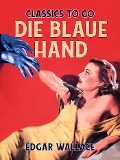 Cover-Bild zum Titel 'Die blaue Hand' von 'Edgar Wallace'